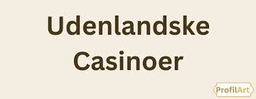 Udenlandske Casinoer Uden Dansk Licens En Omfattende Guide